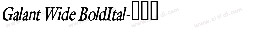 Galant Wide BoldItal字体转换 Galant Wide BoldItal字体转换
